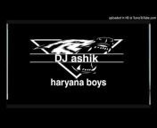 dj Aashiq Haryana boys