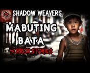 Shadow Weavers - Tagalog Horror Stories
