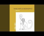 Yang Nips u0026 Moonspatz - Topic