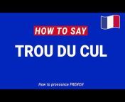 How to Pronounce FRENCH