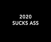 2020sucksass