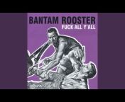 Bantam Rooster - Topic