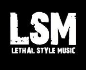 Lethal Style Music (LSM)