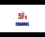 The 5 Fs Channel