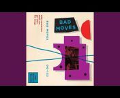 Bad Moves - Topic