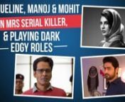 Jacqueline Fernandes makes her digital debut with Netflix film Mrs Serial Killer. The film also stars Manoj Bajpayee and Mohit Raina In the lead role. In an exclusive chat, Jacqueline reveals for whom would she kill in real life, the trio opens up on if web is falling to the same pattern as cinema In our part of the world. Watch.