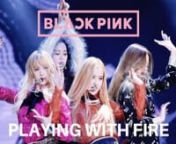 BLACKPINK performing his song called PLAYING WITH FIRE on various TV shows since its release in 2016.