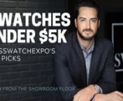 At SwissWatchExpo, we&#39;re always asked about advice on the best watches to buy for a particular price range. For this edition of Fresh From the Showroom Floor, our watch expert Erik will give you our top picks for the best watches to get under &#36;5,000.#FreshFromTheShowroomFloor #Rolex #OmegaWatchesSee the featured watches here: https://www.swisswatchexpo.comMusic: