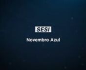 Vídeo dedivulgação da Campanha novembro azul do SESI-SP