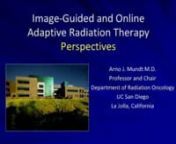 2011 Joint AAPM/COMP MeetingnArno MundtnFor more information about the American Association of Physicists in Medicine, visit http://www.aapm.org/nnImage guided radiation therapy (IGRT) today is focused on the use of in-room imaging ntechnologies to improve patient setup and target localization. IGRT in the future, nhowever, will also include the use of imaging to adapt treatment to changes in the tumor n(and patient) during treatment. One of the most important changes which can be adapted nt