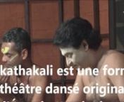Le kathakali (de katha histoire et kali, jeu, en malayâlam) est une forme de théâtre dansé originaire de l&#39;État du Kérala dans le Sud de l&#39;Inde.