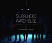 SUSPENDED WAREHOUSE a feature-length documentary currently in post-production.n http://suspendedwarehouse.com nnProduced &amp; Directed by ANDRE MATOS CARDOSO http://cargocollective.com/andrematoscardosonnShot entirely in ARMAZÉM 13 http://armazem13.cia-adn.com/blog/nnMusic by ABOVE THE TREE http://abovethetree1.bandcamp.com/ &amp; https://www.facebook.com/above.the.tree?ref=hl &amp; http://www.abovethetree.it/nnArtists featured in this intro:nJOAQUIM DA SILVA (JOA) http://www.joacirque.com/nJO
