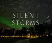 Silent Storms is my fourth consecutive aurora/astro film. In a way Silent Storms shows how the night skies can be during the three seasons we have darkness here in northern arctic Scandinavia; autumn, winter and spring. It was filmed in Norway, Finland and Sweden, primarily around the Tromsø area, Norway. nnThe