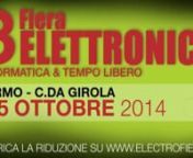 3° Fiera dell&#39;Elettronica Informatica &amp; del Tempo LiberonTORNA LA PIU&#39; GRANDE FIERA DELL&#39;ELETTRONICA DEL CENTRO ITALIAnFERMO - C.DA GIROLA - 4/5 OTTOBRE 2014nSCARICA LA RIDUZIONE ---&#62; www.electrofiere.it