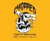 Ladies and gentlemen it&#39;s that time of the year again and CHOPPED fever is in the air! CHOPPED 2014 is a Traditional Hot Rod, Dirt Drag &amp; Music Festival held on October 3rd, 4th &amp; 5th 2014 – Newstead, Victoria, AustraliannTickets on sale at www.chopped.com.au from the 31.07.2014 @ 9amnnAUSTRALIA AND THE WORLDS LARGEST TRADITIONAL HOT ROD, CUSTOM, BIKE &amp; MUSIC FESTIVAL * 3 DAYS * DIRT DRAGS * HOT RODS * CUSTOMS * BOBBERS * 25+ BANDS * TIKI BARS * CHOPPERS * VINTAGE SPEEDWAY * ON SIT