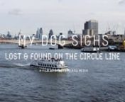 The latest short film about street artist My Dog Sighs, written and produced by My Dog Sighs and Strong Island Media.nn&#39;Lost and Found on the Circle Line&#39; sees My Dog Sighs visiting London on a Free Art Friday drop along Southbank and across the Thames down in to the Tube network where he places Canman cans on different tube trains going in different directions on the Circle Line of the London Underground.nnThe short film was produced to promote the My Dog Sighs solo exhibition &#39;Walk By, Ignore