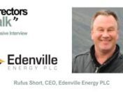 Edenville Energy PLC CEO Rufus Short talks to DirectorsTalk about it&#39;s Runh Collaboration, who they are and how they will work with Edenville, next steps for the Rukwa coal to power project and provides an update on the mining licence application.