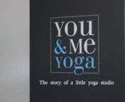 Making Of del estudio de yoga de You&amp;Me Yoga, en Moiá (Barcelona).nDirigido y Editado por Sofía Dregen.