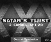 Sexual Resolution 02 - Satan&#39;s Twist - Playboy&#39;s view of sex is selfish, exploitive and damaging.nn2 Samuel 13:1-29 (NIV) - Amnon and TamarnnIn the course of time, Amnon son of David fell in love with Tamar, the beautiful sister of Absalom son of David.nnAmnon became so obsessed with his sister Tamar that he made himself ill. She was a virgin, and it seemed impossible for him to do anything to her.nnNow Amnon had an adviser named Jonadab son of Shimeah, David’s brother. Jonadab was a very shre