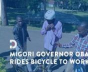 Migori Governor, Okoth Obado, surprised his Migori county staffs when he arrived at work office riding a bicycle without his security detail.