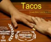 Tacos is a quick story about a young man discovering the meaning of his grandfather&#39;s old saying when his life is falling apart...