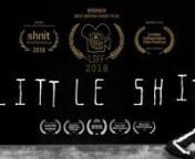 LONDON SHORT FILM FESTIVAL 2018. WINNER OF BEST BRITISH SHORT FILMnnMANCHESTER INTERNATIONAL FILM FESTIVAL 2018. IN COMPETITIONnCORK FILM FESTIVAL 2017. OFFICIAL SELLECTIONnn“The best short films are like 7” singles - storytelling condensed into a quick-fire snapshot of communication. And Little Shit is very much a hit.” nColm McAuliffe, Film Curatornn“Quietly lyrical, Little Shit finds beauty and wonder amid austere tower blocks.” nDon O’Mahoney, Head of Programming, Cork Film Festiv