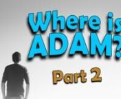 Adam needs the help of his wife to survive and build on a Godly foundation. nThis message is part 2 of the series - Where is Adam?