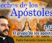 Hch 1, 12-14 El grupo de los apóstoles from hch