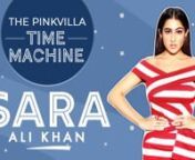 On the second episode of the Pinkvilla Time Machine, we go back in time with the lovely Sara Ali Khan. Over the last two years, we met Sara several times and our conversations ranged from what she eats in a day to living a dream, from working with her dad to the pressures of being Saif Ali Khan and Amrita Singh. Along with that, she also has a pro tip for brother Ibrahim Ali Khan and calls her youngest brother Taimur a star. Not just that, there&#39;s something similar that both Sara and Kareena Kap