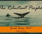 This is part 1 of a 4-part series on the Book of Jonah