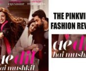The Pinkvilla fashion review: Ae Dil Hai MushkilnnAe Dil Hai Mushkil is a visual delight for people who love fashion. They say Bollywood is the biggest fashion influence and ADHM shows us why! nnAnushka Sharma nnAnushka&#39;s style is in true sense contemporary, she is seen wearing tones of black. Since she is from Lucknow she is seen wearing a lot of chikan karri kurtas we love how her look has a very boho-chic vibe. She has seamlessly styled her fringe bags and silver oxidized jewelry and it blend