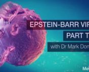 Epstein-Barr Virus (EBV) is a great barometer of the health of the host. Following on from the immensely popular podcast