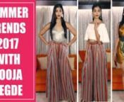 The rising and shining star of Bollywood, Pooja Hegde also has an impeccable taste in fashion. Hence, Pinkvilla decided to catch up with her and asked her to show us some of her key trends for summer 2017. nnIn this video, Pooja Hegde demonstrates the key trends of summer 2017 that she will be wearing. From frill to mettalics and taking her outfit from day to night she has shown us all.nnWatch on to learn what you should be wearing this summer. nnnPooja Hegde is an Indian model who is an active