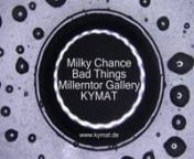 Milky Chance - Bad Things // Viva con Agua // Millerntor Gallery #7nWater Sound Pictures by KYMAT - GOOD VIBRATIONS &amp; VISUALIZING SOUNDnnwww.kymat.denhttps://www.facebook.com/KYMAT.GoodVibrationsninfo@kymat.dennhttp://www.milkychance.netnnhttp://www.millerntorgallery.orgnhttps://www.fcsp-shop.com/NOCH-MEHR/Milky-Chance:::77_186.htmlnn*nKYMAT is a Cymatics Installation and live Show.nCymatics is the process of visualizing sound and vibrations.nnIn the beginning there was the sound.nThe reason