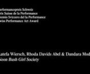 https://www.performanceartaward.ch/fr/archive/artists/latefa-wiersch-rhoda-davids-abel-and-dandara-modestonnnLatefa Wiersch, Rhoda Davids Abel &amp; Dandara Modesto, «Neon Bush Girl Society», 2022 / Swiss Performance Art Award 2022, Video: Nikola IlićnnCreditsnObjects: Latefa WierschnText: Rhoda Davids AbelnMusic: Dandara ModestonPerformance: Rhoda Davids Abel, Dandara Modesto, Latefa WierschnnnnLatefa Wiersch, Rhoda Davids Abel und Dandara Modesto entwickeln aus Text, Gesang und performative