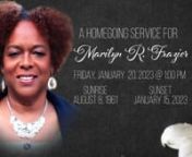 Homegoing Service for nMarilyn R. FraziernAugust 8, 1961 ~ January 15, 2023nnFriday, January 20, 2023nService Starts at 1:00 PMn(Quiet Hour at 12:00 PM)nnMy StorynnI was born on August 8, 1961, to Emma Lee and Lincoln Frazier, Sr. My parents were amazing, and I was blessed tonhave two moms, Emma Lee and Faye Frazier. Heaven became my forever home on January 15, 2023. As I walkednthrough the pearly gates, I was welcomed with open arms by my mom, dad, stepmother, and daughter, Kendra.nnI graduated