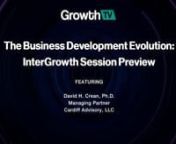 This episode of GrowthTV features David H. Crean, Ph.D., managing general partner at Equitos Venture Partners and managing partner at Cardiff Advisory LLC.nnCrean will be speaking on a panel at ACG&#39;s InterGrowth conference about the evolution of business development alongside Emily Holdman, managing director at Permanent Equity. In the video, Crean offers a preview of their discussion and points to several key trends shaping the BD profession today.nnInterGrowth will be held in Las Vegas at the