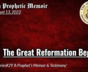 The Great Reformation Beginsn48th Prophetic Memoirn2nd-Series#29 Recorded: August-13-2023nn“We have the Prophetic Word confirmed, which you do well to heed as a light that shines in a dark place, nuntil the day dawns and the morning star rises in your hearts; nknowing this first, nthat no Prophecy of Scripture is of any private interpretation, nfor prophecy never came by the will of man, nbut holy men of God spoke as they were moved by the Holy Spirit” (2 Peter 1:19-21 NKJV).nn(