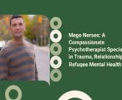 Mego Nerses is a highly experienced and qualified Registered Psychotherapist based in Ottawa, Ontario. With a full-time private practice, Mego Nerses provides compassionate and effective mental health care to a diverse range of clients. His areas of expertise include trauma, relationships, and refugee mental health, and he offers individual, relationship, and sex therapy to adults aged 18 and over.nnMego Nerses is a multilingual practitioner, fluent in English, Arabic, and Armenian, which enable