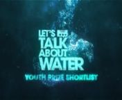 Meet the students who have made the 2021 Let&#39;s Talk About Water Youth Prize Shortlist. nnThey are (in alphabetical order of film title):nn