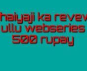 Ullu webseries Rupay 500 from ullu webseries