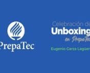 Unboxing PrepaTec Eugenio Garza Lagüera | Gen. May 2021 | Jun 18, 8:00 PM from laguera