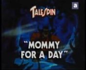 TaleSpin S01E08 - Mommy for a day from mommy 01