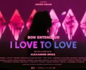 Official music video by Bon Entendeur “I Love to Love” feat Tina CharlesnLabel records : Sony Music France / ColumbiannStarring with Anaïde RozamnCo-Starring : Camila Pujol Ochoa, Shéraze Said &amp; Ayoub LayoussifinnWritten &amp; Directed by Alexandre BrisannProduction Compagny : MYND / WANDA PARISnProducer : Anis GaijinLine Producer : Laurène FurlannProduction coordinators - Carla Pommaret nLocation Manager : Martin PypenAss location manager : Margot Maumeneenn1st AD : Driss Lumbroso n