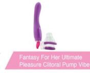 https://www.pinkcherry.com/products/fantasy-for-her-ultimate-pleasure-clitoral-pump-vibe (PinkCherry US) https://www.pinkcherry.ca/products/fantasy-for-her-ultimate-pleasure-clitoral-pump-vibe (PinkCherry Canada)nnnShe pressed the button to activate activate the vibration and then traced her body with the pulsating pinpoint pleasure. She knew this was going to feel so good deep inside her later - but first she wanted to explore the oral sensations.nnWhew! Where do we even start with this vibe? L