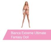 https://www.pinkcherry.com/products/bianca-extreme-ultimate-fantasy-doll (PinkCherry US)nhttps://www.pinkcherry.ca/products/bianca-extreme-ultimate-fantasy-doll (PinkCherry Canada)nnm finally here babe! The flight was long, but I slept most of the way, so I&#39;m definitely not too tired to meet up tonight! Kitty and Carmen are picking me up (we&#39;re going out for lunch and a few drinks), but they&#39;re dropping me off at your place right after. Hopefully you&#39;ll be home from work by then :) Can&#39;t wait to