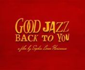 Good Jazz Back to You | Concept Video from mary lou davis