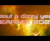 about a dizzy year: YEARMIX 2020nMixed by The D!zzy DJnVideo by kozmikdj