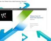 How VMware tanzu Helps Kubernetes Operators.mp4 from tanzu