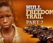 HULL FREEDOM TRAIL (www.hullfreedomtrail.com) follows 24 people from Hull in the UK who embarked on an anti-slavery campaign. They drove five 4×4 vehicles to Sierra Leone where they donated the trucks to humanitarian organizations that focus on anti-trafficking.nnHULL FREEDOM TRAIL was inspired by William Wilberforce, a British Member of Parliament who initiated the abolition of slavery in 1807. Unfortunately, slavery remains a major issue in the 21st Century. According to Anti-Slavery-Internat